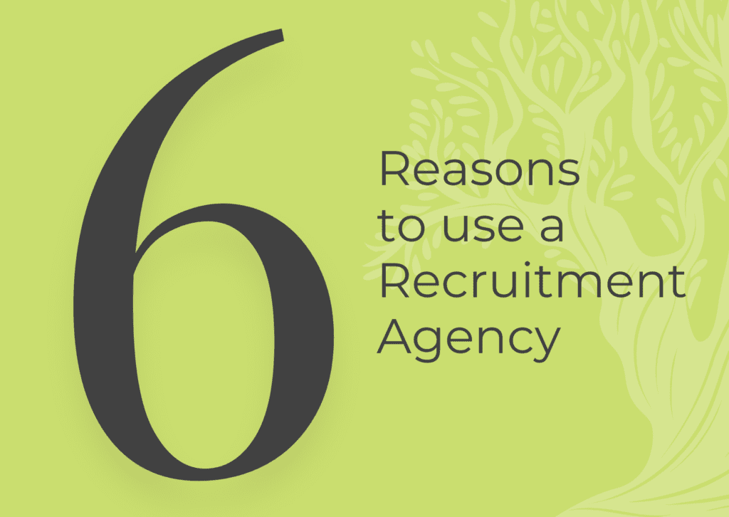 6 reasons to use a recruitment agency